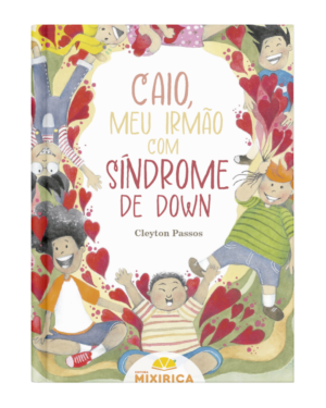 Caio, meu irmão com Síndrome de Down