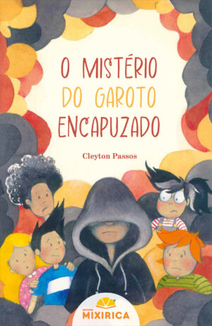 Capa do livro O mistério do garoto encapuzado, sobre altas habilidades e superdotação, da Coleção Investigadores do Bem