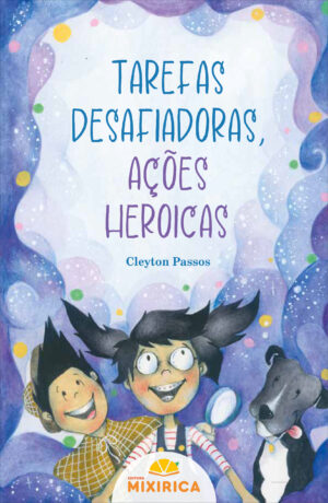 Capa do livro Tarefas desafiadoras, ações heroicas, sobre TDAH, da Coleção Investigadores do Bem